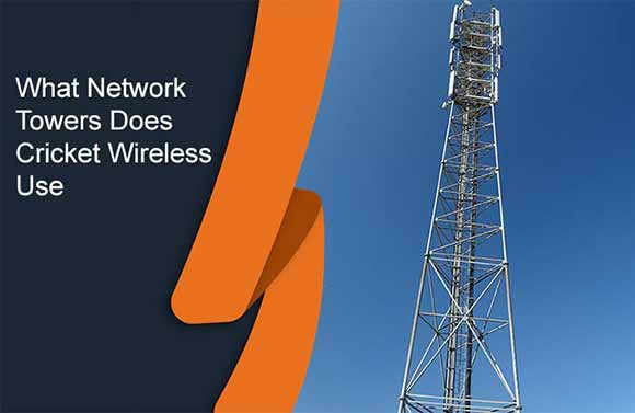 What-Network-Towers-Does-Cricket-Wireless-Use