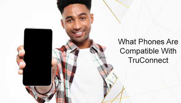 What-Phones-Are-Compatible-With-TruConnect