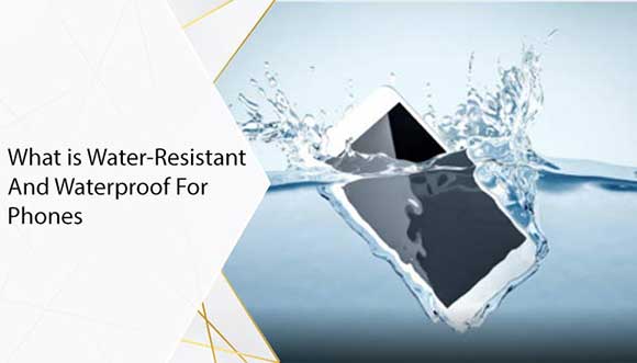 What-is-Water-Resistant-And-Waterproof-For-Phones